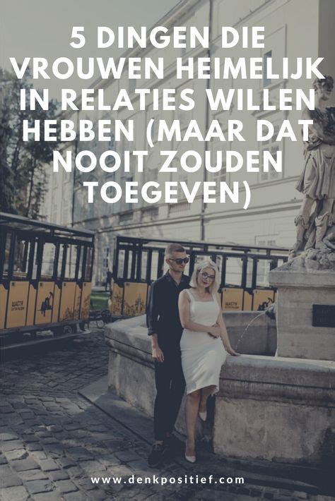 wat willen vrouwen in een relatie|5 dingen die vrouwen belangrijk vinden in een relatie